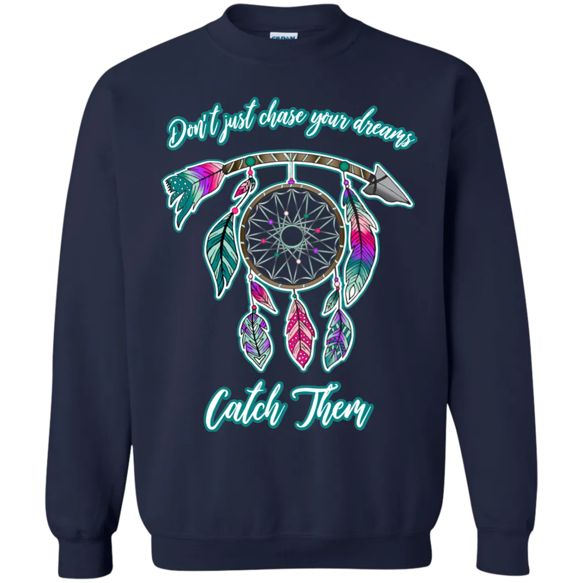 Catch Your Dreams Crewneck Pullover Sweatshirt – Cozy, Inspirational, and Stylish