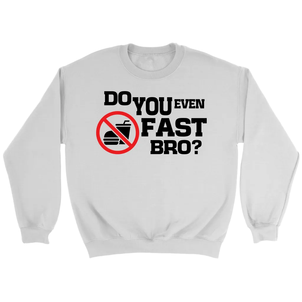 Do You Even Fast Bro Crewneck Part 1