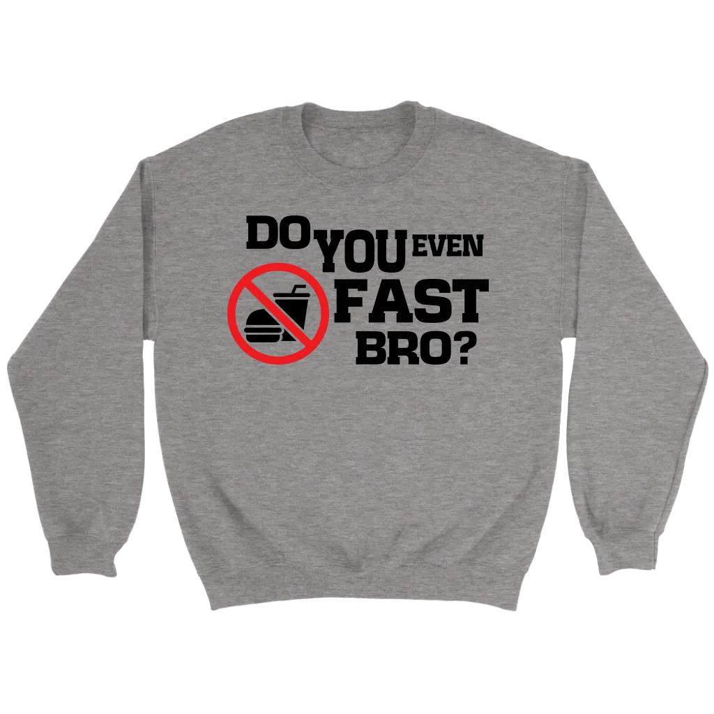 Do You Even Fast Bro Crewneck Part 1