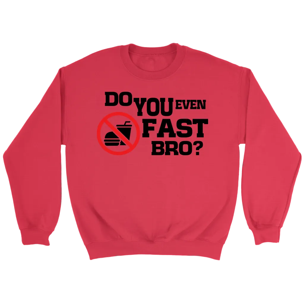 Do You Even Fast Bro Crewneck Part 1