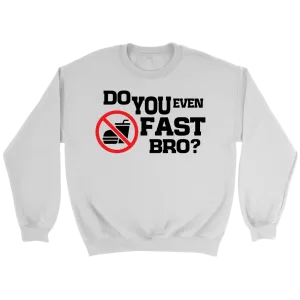 Do You Even Fast Bro Crewneck Part 1