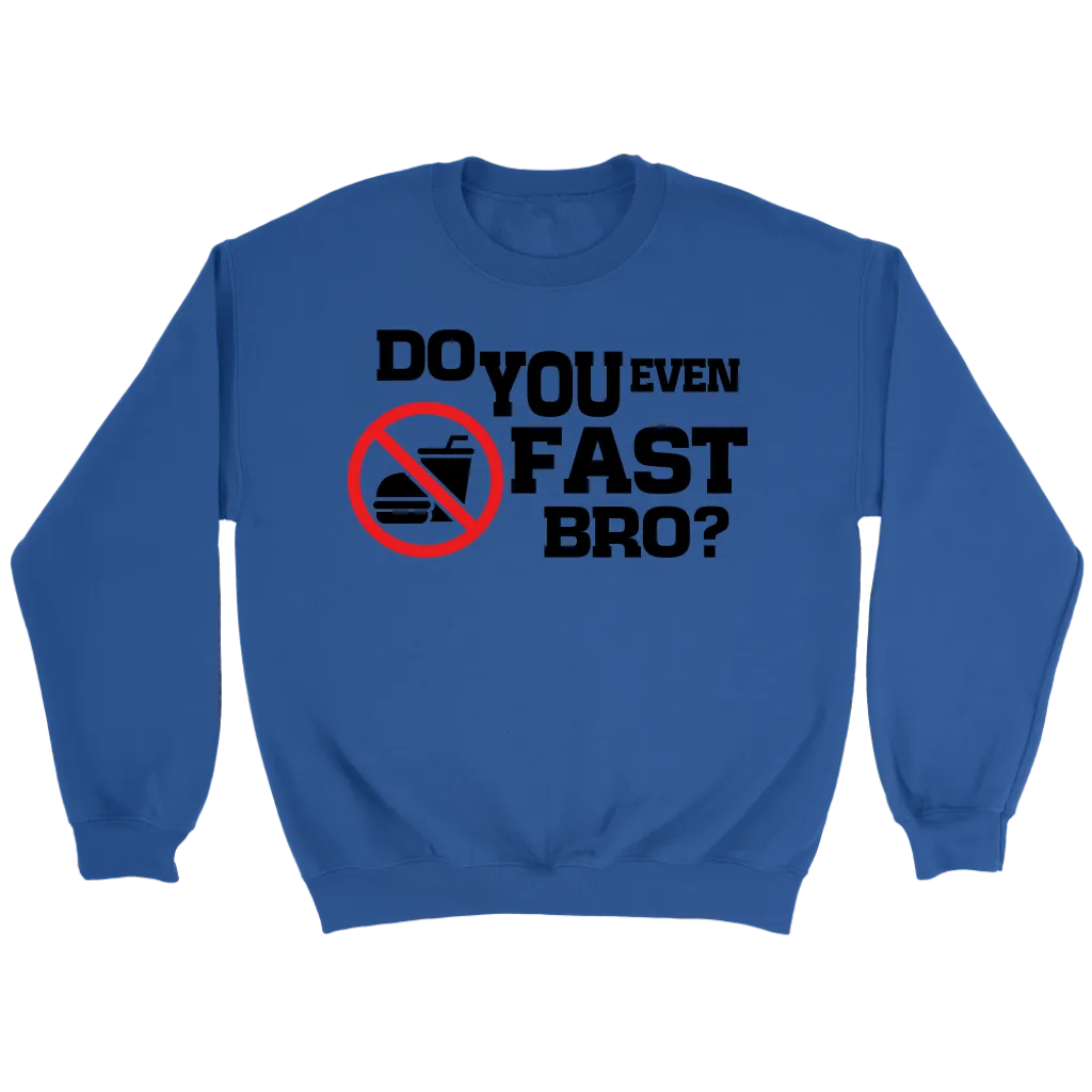 Do You Even Fast Bro Crewneck Part 1