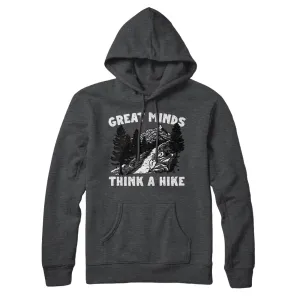 Great Minds Think A Hike Hoodie