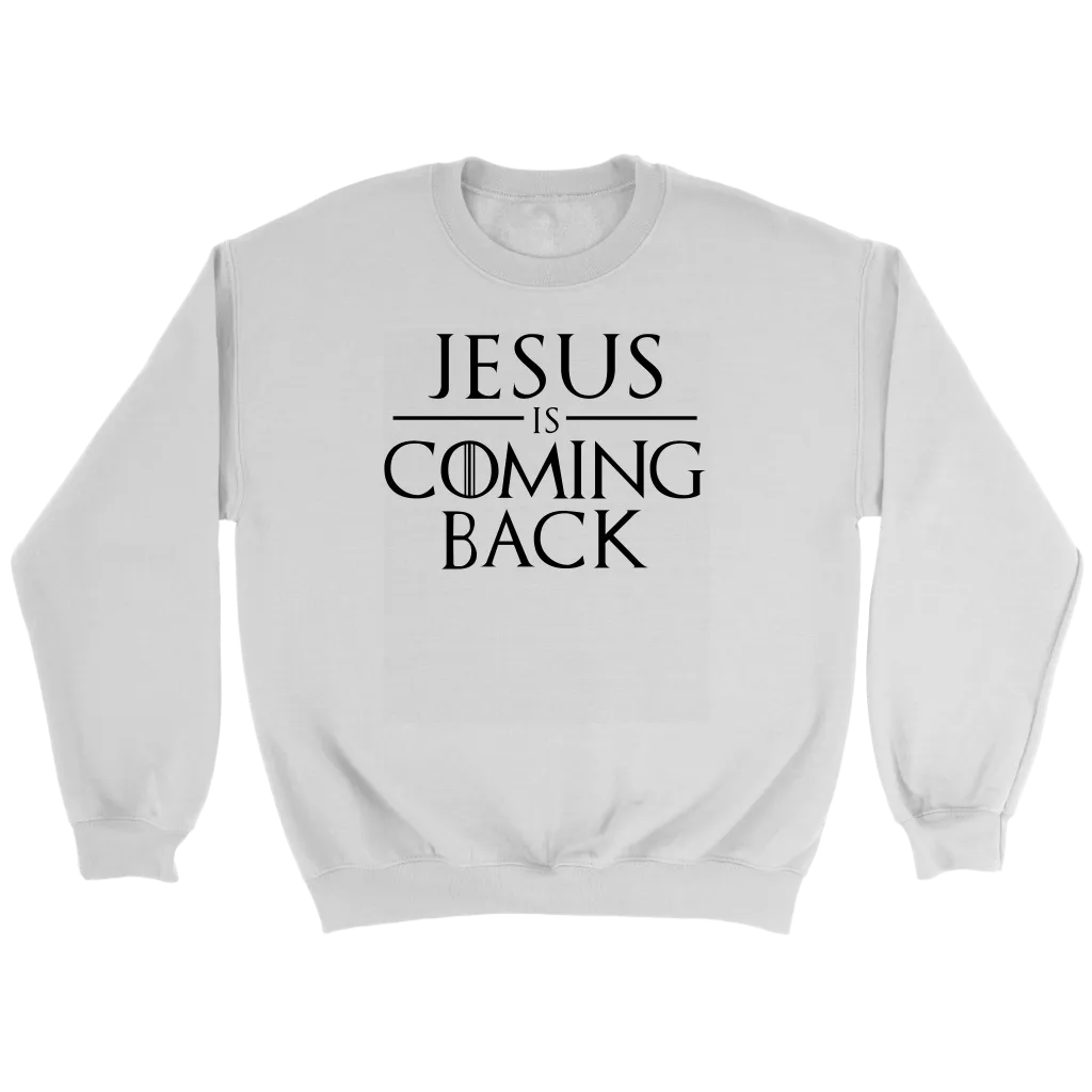 Jesus is Coming Back Crewneck Part 1