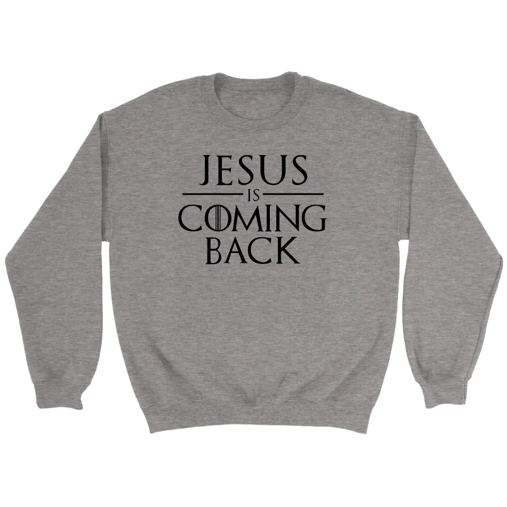 Jesus is Coming Back Crewneck Part 1