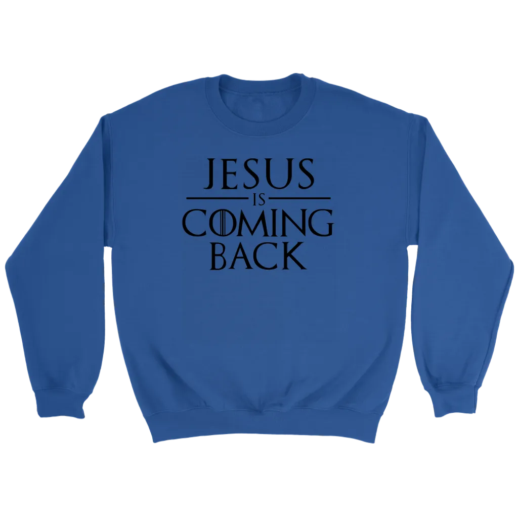 Jesus is Coming Back Crewneck Part 1