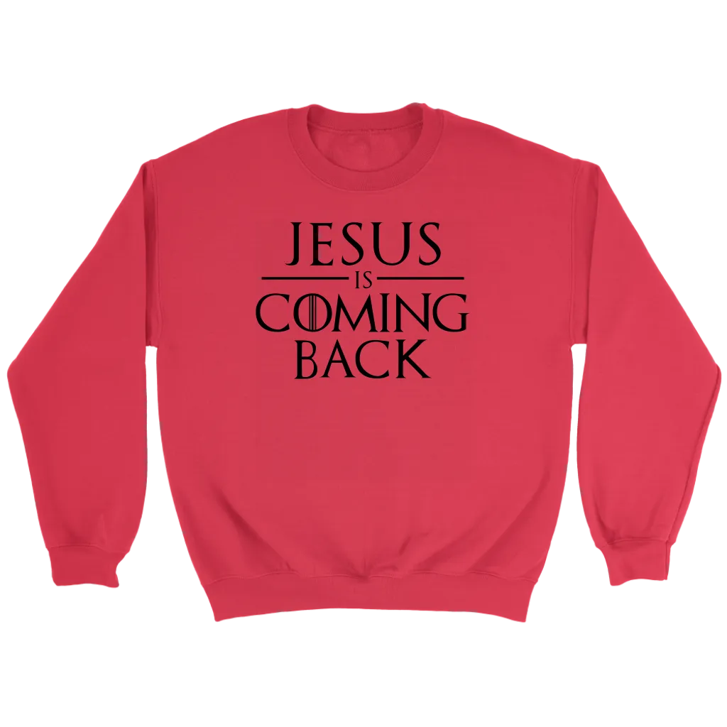 Jesus is Coming Back Crewneck Part 1