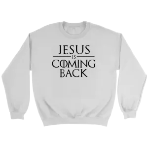 Jesus is Coming Back Crewneck Part 1