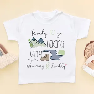 Ready To Go Hiking With Mummy & Daddy Toddler & Kids T Shirt